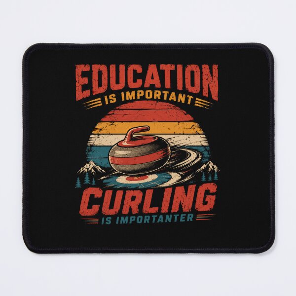 Item preview, Education Is Important Curling Is Importanter Curling Player Curler Fan designed and sold by SkeletonsDanger.