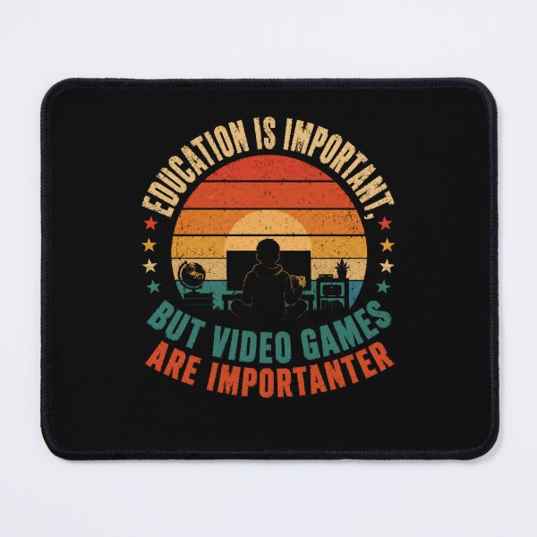 Item preview, Education Is Important But Video Games Are Importanter Funny Gamer Quote designed and sold by SkeletonsDanger.