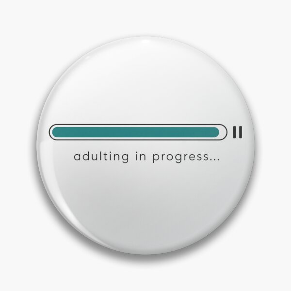Item preview, Adulting In Progress Loading Bar designed and sold by 63Hotpeppers.