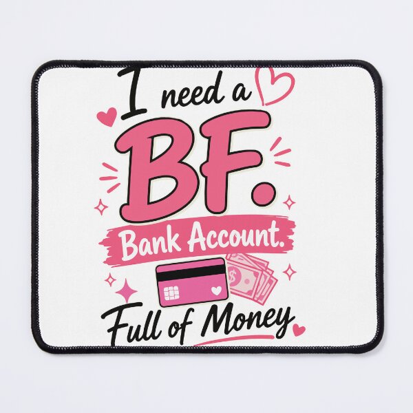 Item preview, I Need a BF Bank Account Full of Money Funny Girly Quote with Pink Aesthetic, Cute Hearts and Money Lover Vibes designed and sold by Huddy-clothes.