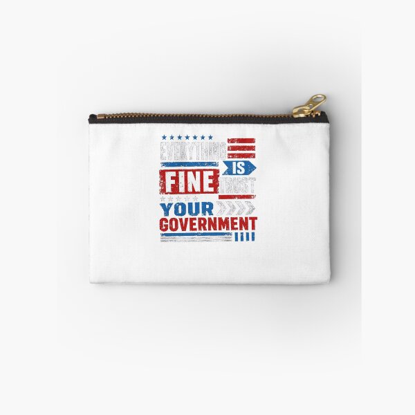 Item preview, Everything Is Fine Trust Your Government Political Humor Anti Establishment Patriot designed and sold by JonesFlora2025.