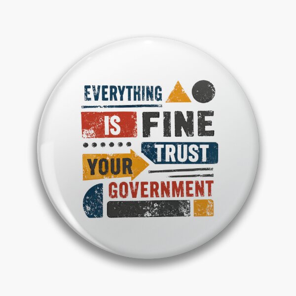 Item preview, Everything Is Fine Trust Your Government Sarcastic Political Satire Design designed and sold by JonesFlora2025.