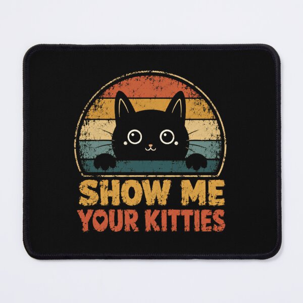 Item preview, Show Me Your Kitties Cat Lover Feline Pet Owner Funny designed and sold by RetroMini2026.