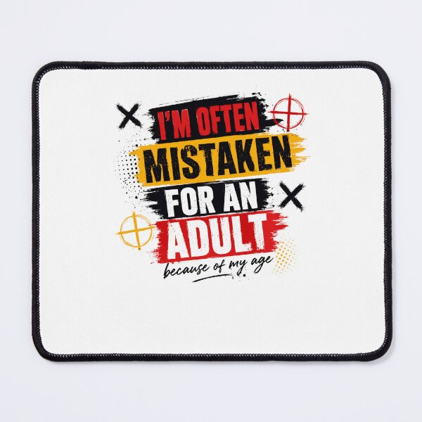 Item preview, I'm Often Mistaken For An Adult Because Of My Age Funny Teen Youth Quote designed and sold by JonesFlora2025.