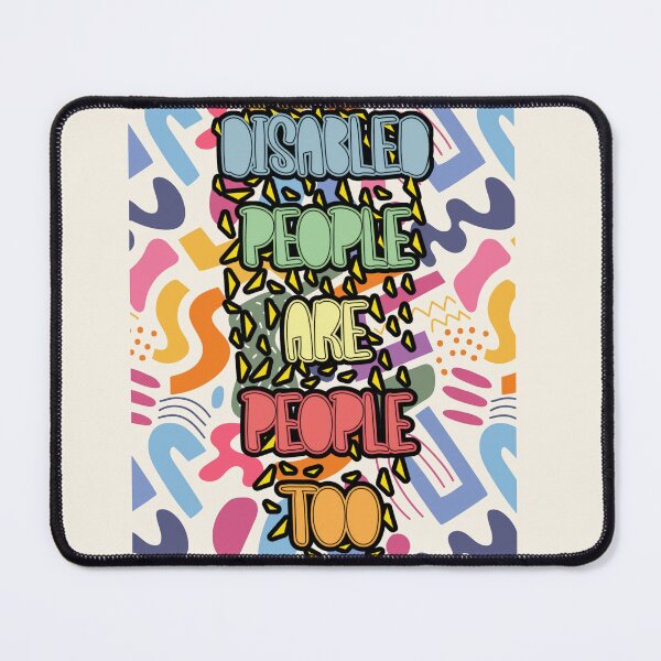 Item preview, disabled people are people too designed and sold by ExcessiveSarcasmCo..