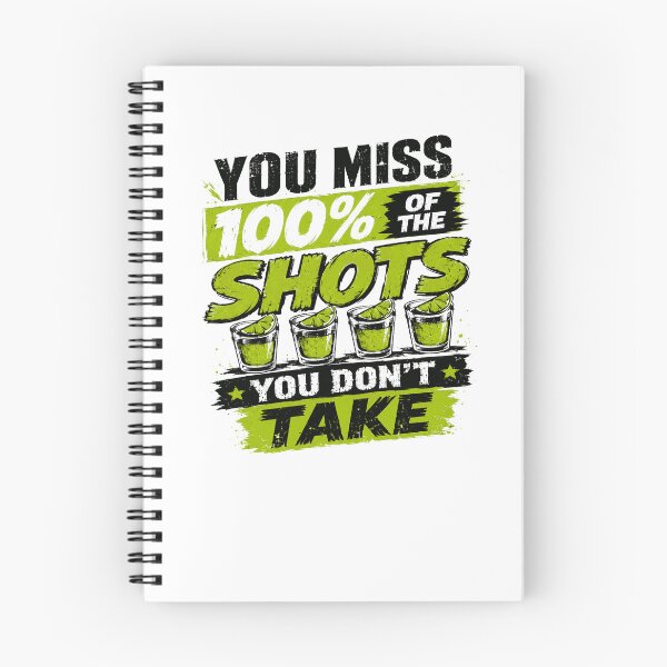 Item preview, You Miss 100% Of The Shots You Don't Take Drinking Party Alcohol Quote designed and sold by JonesFlora2025.
