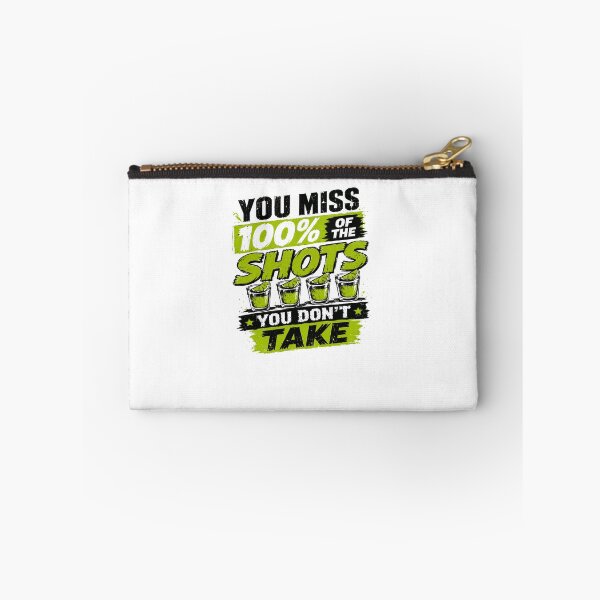Item preview, You Miss 100% Of The Shots You Don't Take Drinking Party Alcohol Quote designed and sold by JonesFlora2025.