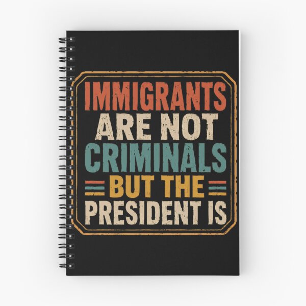 Item preview, Immigrants Are Not Criminals But The President Is Political Statement Immigration Advocacy Protest Activist designed and sold by RetroMini2026.