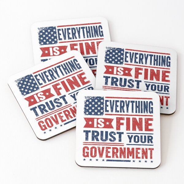 Item preview, Everything Is Fine Trust Your Government Political Satire Patriot Freedom designed and sold by JonesFlora2025.