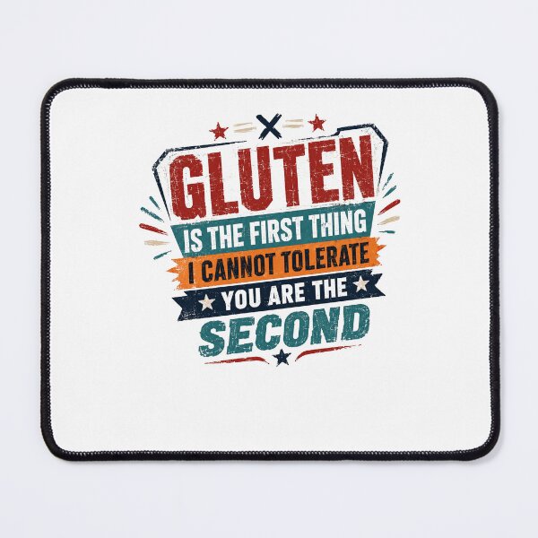 Item preview, Gluten Is The First Thing I Cannot Tolerate You Are The Second Gluten Free Celiac Intolerance Sarcasm designed and sold by JonesFlora2025.