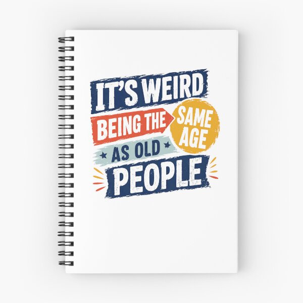 Item preview, It's Weird Being The Same Age As Old People Funny Aging Sarcastic Adult Humor designed and sold by JonesFlora2025.