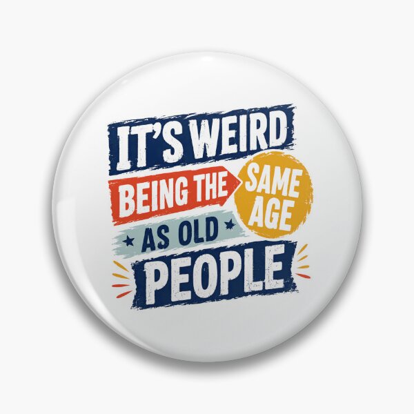 Item preview, It's Weird Being The Same Age As Old People Funny Aging Sarcastic Adult Humor designed and sold by JonesFlora2025.