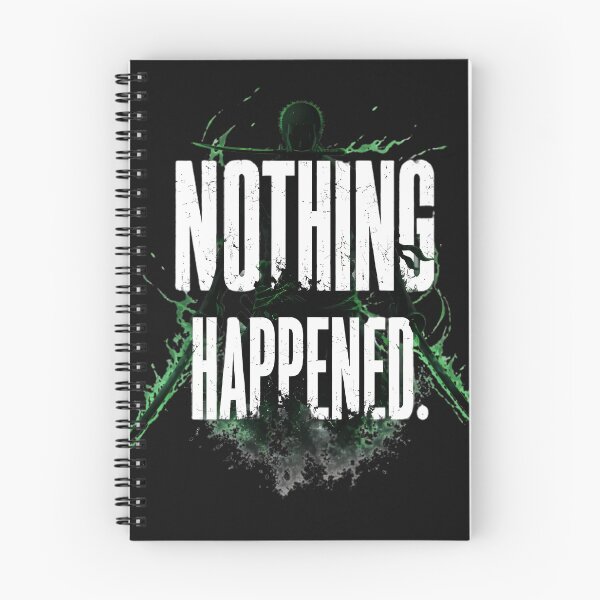 Item preview, Roronoa Zoro Nothing Happened – One Piece Three Sword Anime Quote designed and sold by Pir8prints.