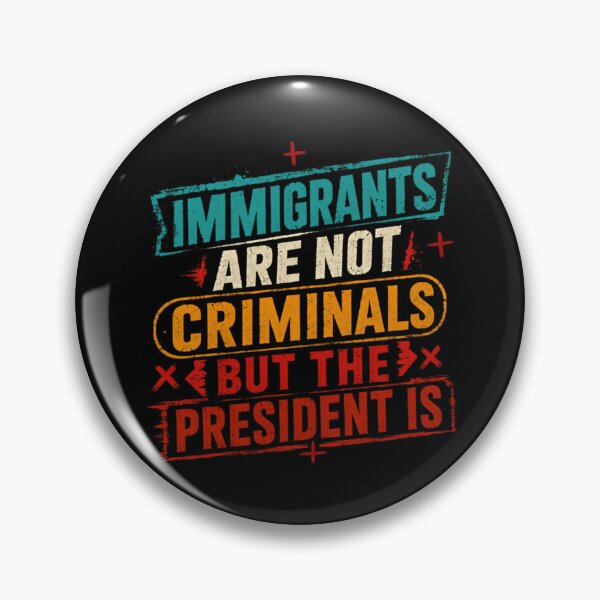Item preview, Immigrants Are Not Criminals But The President Is Immigration Rights Political Statement designed and sold by RetroMini2026.