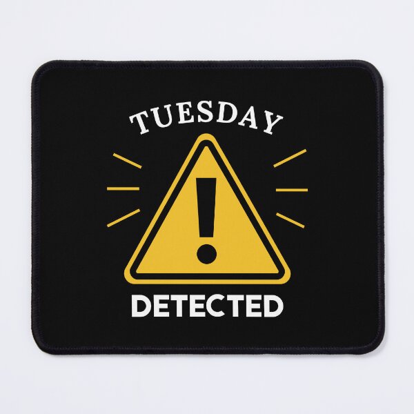 Item preview, Tuesday Detected | Funny Warning Sign Meme designed and sold by JalwaWear.