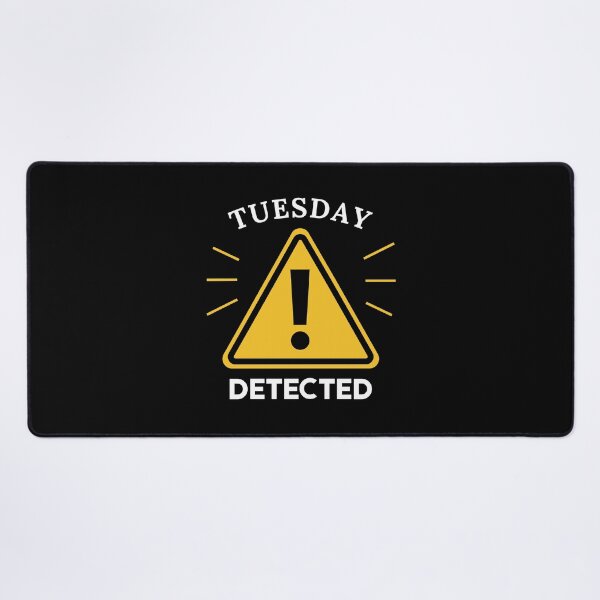 Item preview, Tuesday Detected | Funny Warning Sign Meme designed and sold by JalwaWear.