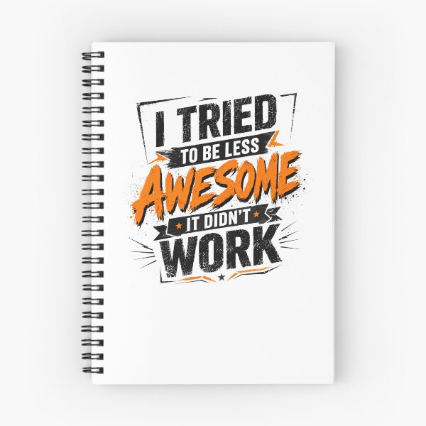 Item preview, I Tried To Be Less Awesome It Didn't Work Funny Sarcastic Quote Humor Saying designed and sold by JonesFlora2025.