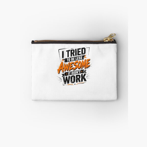 Item preview, I Tried To Be Less Awesome It Didn't Work Funny Sarcastic Quote Humor Saying designed and sold by JonesFlora2025.
