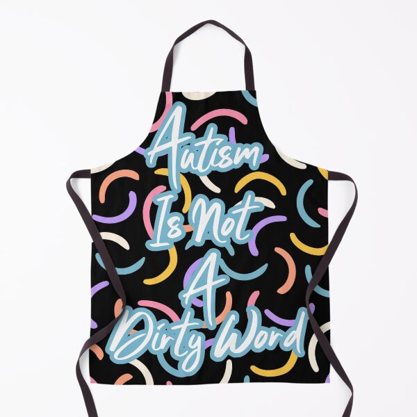 Item preview, autism is not a dirty word designed and sold by ExcessiveSarcasmCo..