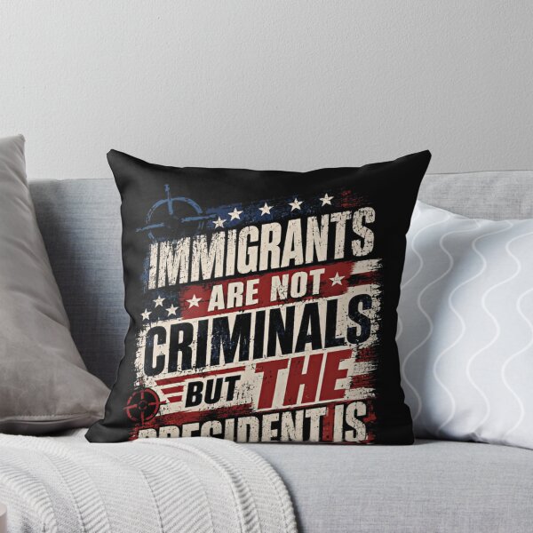 Item preview, Immigrants Are Not Criminals But The President Is Political Statement Human Rights Advocate designed and sold by RetroMini2026.