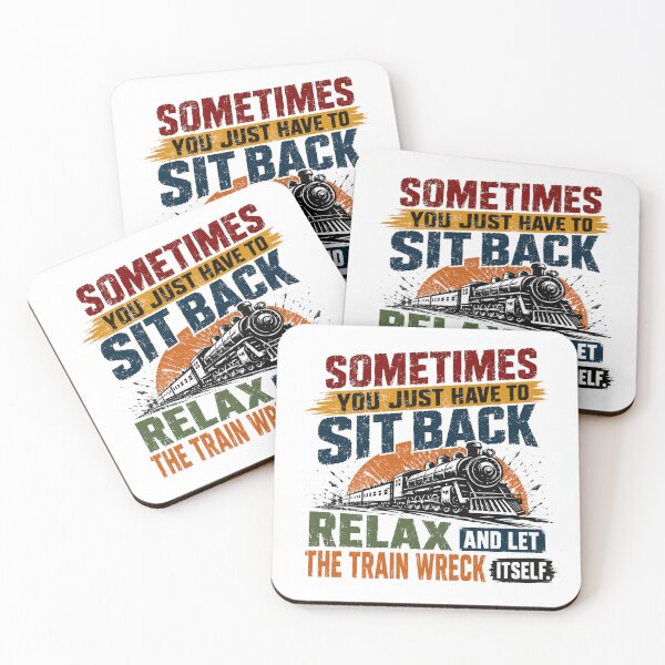 Item preview, Sometimes You Just Have To Sit Back Relax And Let The Train Wreck Itself Train Lover Humorous Quote designed and sold by JonesFlora2025.