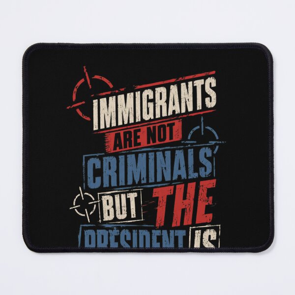 Item preview, Immigrants Are Not Criminals But The President Is Political Protest Activism Human Rights designed and sold by RetroMini2026.