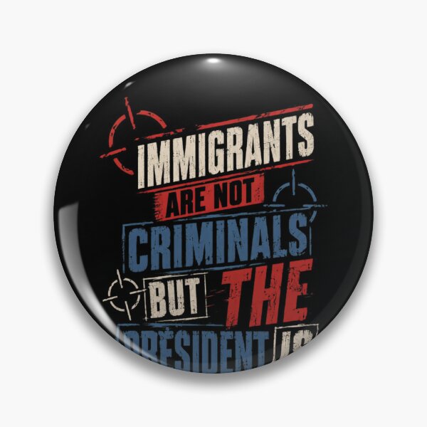 Item preview, Immigrants Are Not Criminals But The President Is Political Protest Activism Human Rights designed and sold by RetroMini2026.