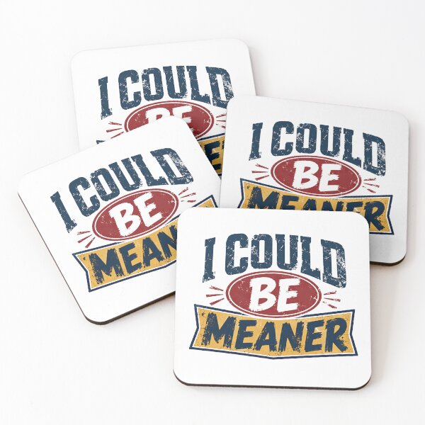 Item preview, I Could Be Meaner Sarcastic Humor Personality Quote Funny Attitude Saying designed and sold by JonesFlora2025.