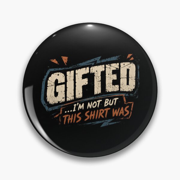 Item preview, Gifted ...I'm Not But This Shirt Was Funny Sarcastic Humor Quote designed and sold by RetroMini2026.