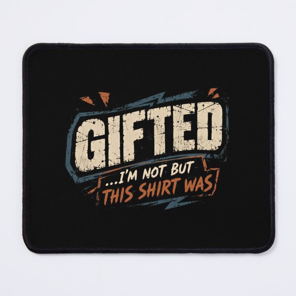 Item preview, Gifted ...I'm Not But This Shirt Was Funny Sarcastic Humor Quote designed and sold by RetroMini2026.