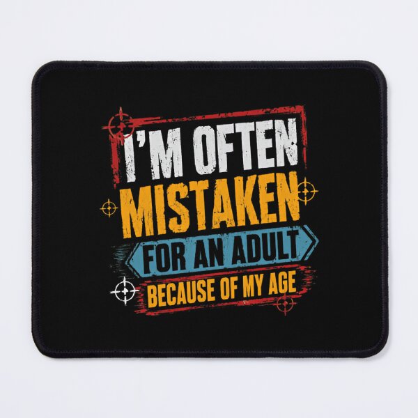 Item preview, I'm Often Mistaken For An Adult Because Of My Age Funny Age Quote designed and sold by RetroMini2026.