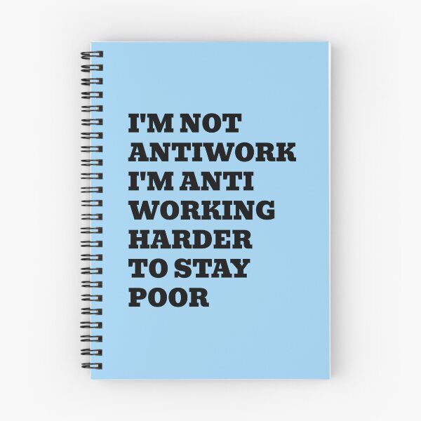 Item preview, I'm Not Antiwork I'm Anti Working Harder To Stay Poor designed and sold by WakeNBake-Tees.