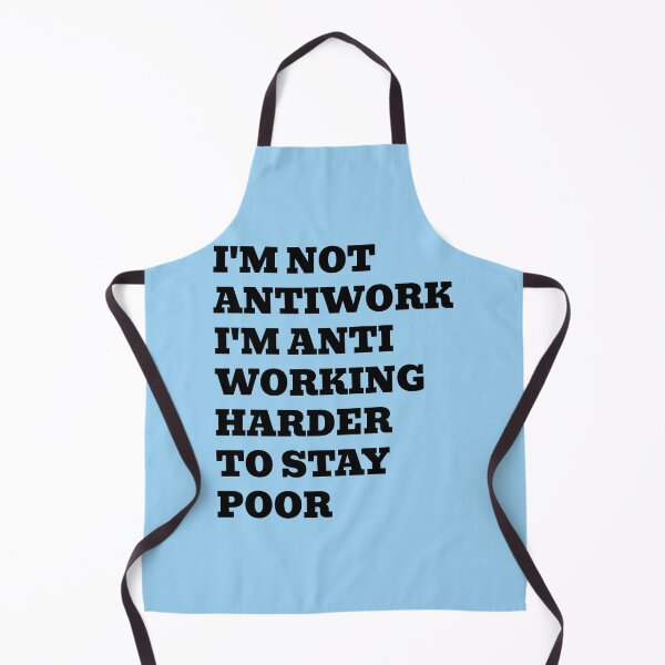 Item preview, I'm Not Antiwork I'm Anti Working Harder To Stay Poor designed and sold by WakeNBake-Tees.