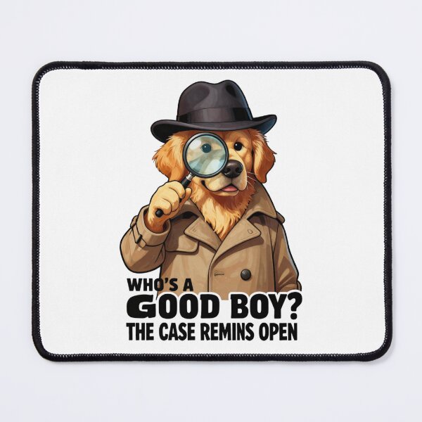 Item preview, Who’s A Good Boy? The Case Remains Open designed and sold by GoldenPaw Society.