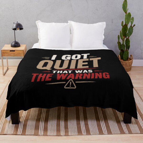 Item preview, Copy of I Got Quiet That Was The Warning Funny Design – Sarcastic Humor Meme T-Shirt designed and sold by Artimax-Studio.