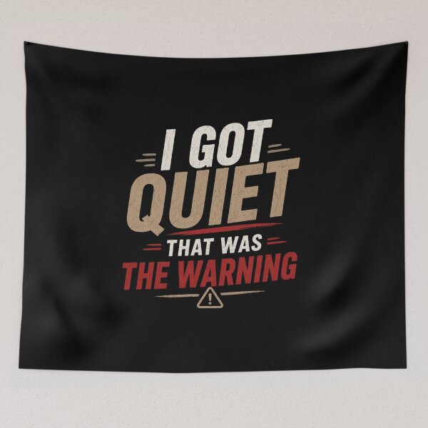 Item preview, Copy of I Got Quiet That Was The Warning Funny Design – Sarcastic Humor Meme T-Shirt designed and sold by Artimax-Studio.