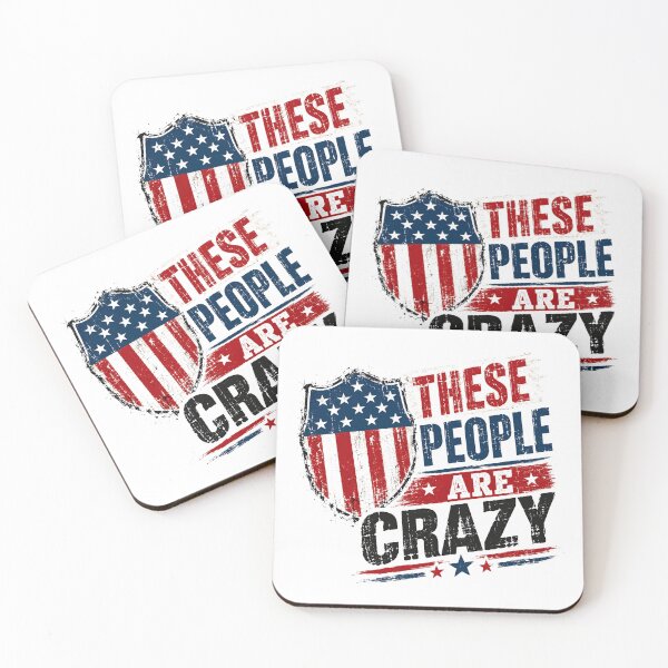 Item preview, These People Are Crazy American Patriot Political Humor designed and sold by JonesFlora2025.