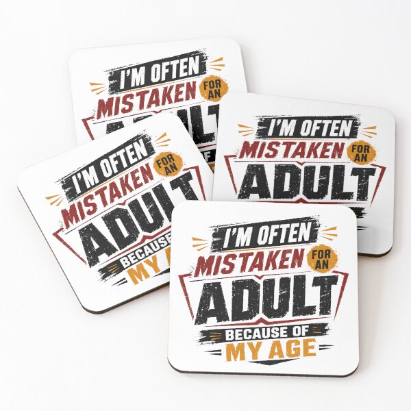 Item preview, I'm Often Mistaken For An Adult Because Of My Age Funny Sarcastic Teenager Humor Young Adult designed and sold by JonesFlora2025.