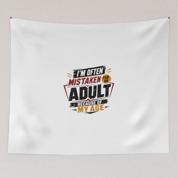Item preview, I'm Often Mistaken For An Adult Because Of My Age Funny Sarcastic Teenager Humor Young Adult designed and sold by JonesFlora2025.