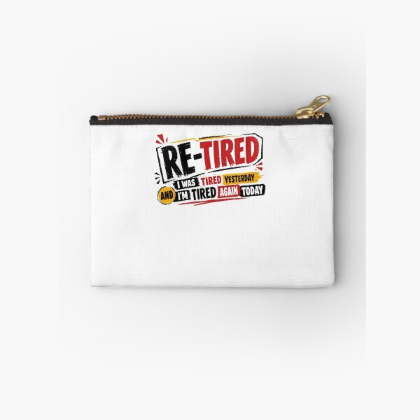 Item preview, Re-Tired I Was Tired Yesterday And I'm Tired Again Today Funny Retirement Retiree Humor designed and sold by JonesFlora2025.