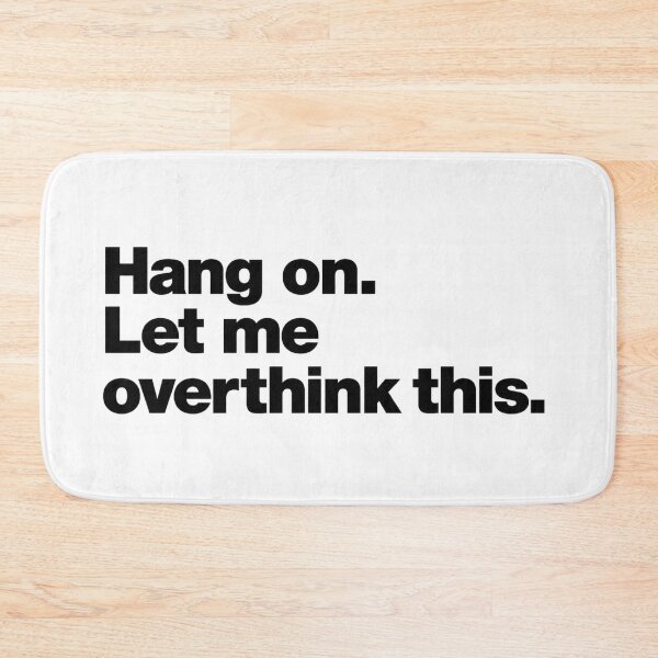 Item preview, Hang On, Let Me Overthink This – Funny Anxiety Quote designed and sold by Inkyaccessories.