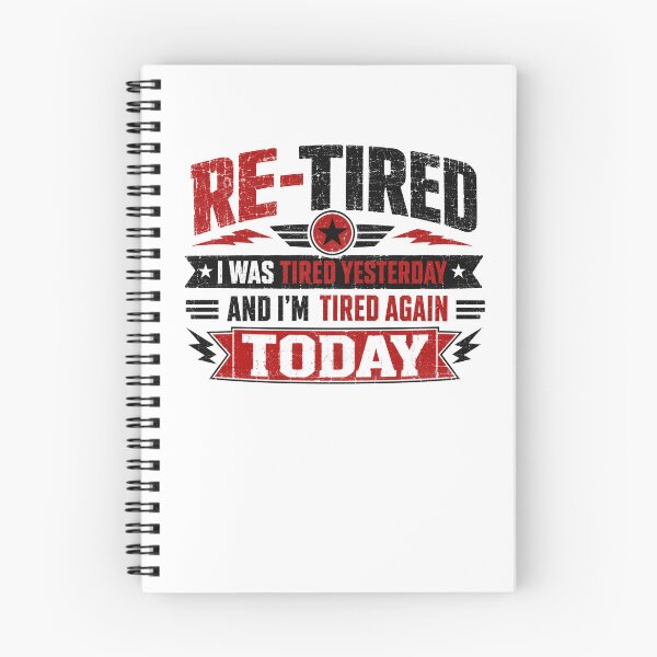 Item preview, Re-Tired I Was Tired Yesterday And I'm Tired Again Today Funny Retirement Retiree Humor Gift designed and sold by JonesFlora2025.