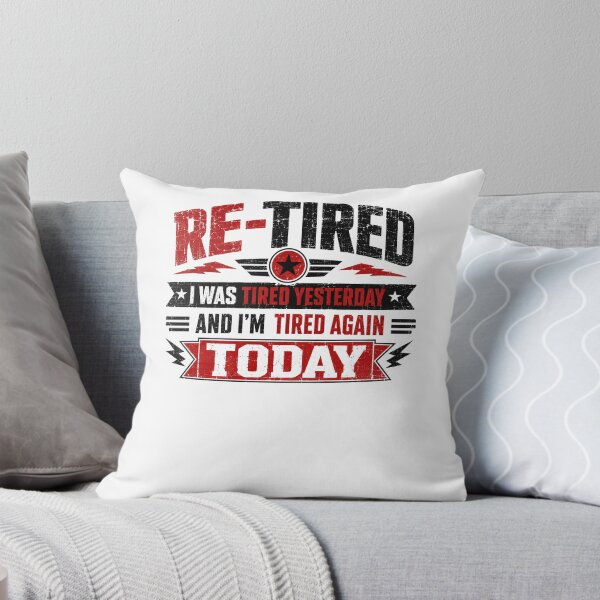 Item preview, Re-Tired I Was Tired Yesterday And I'm Tired Again Today Funny Retirement Retiree Humor Gift designed and sold by JonesFlora2025.