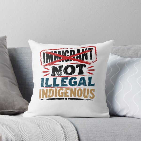 Item preview, Immigrant Not Illegal Indigenous Native Rights Identity Decolonize designed and sold by JonesFlora2025.