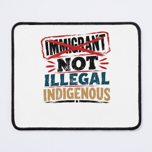 Item preview, Immigrant Not Illegal Indigenous Native Rights Identity Decolonize designed and sold by JonesFlora2025.