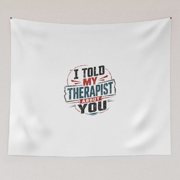Item preview, I Told My Therapist About You Therapy Mental Health Partner Humor designed and sold by JonesFlora2025.