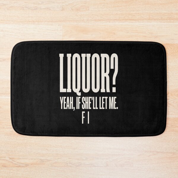 Item preview, Liquor? Yeah, If She'll Let Me. F I Funny Husband Relationship Alcohol Humor Married Partner Gift designed and sold by SofenArt.