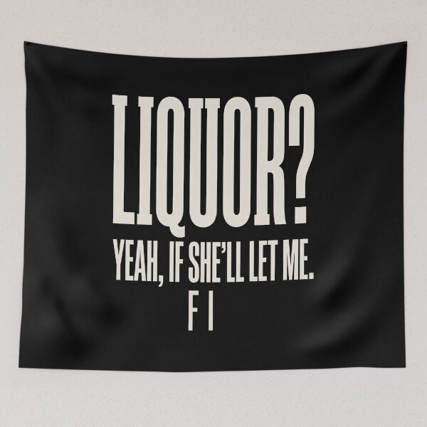 Item preview, Liquor? Yeah, If She'll Let Me. F I Funny Husband Relationship Alcohol Humor Married Partner Gift designed and sold by SofenArt.