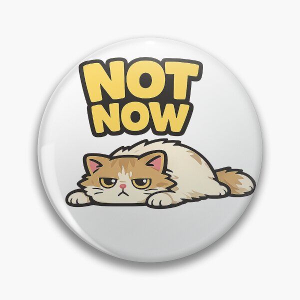 Item preview, Not Now – Grumpy Cat Mood designed and sold by EastEndTownie.