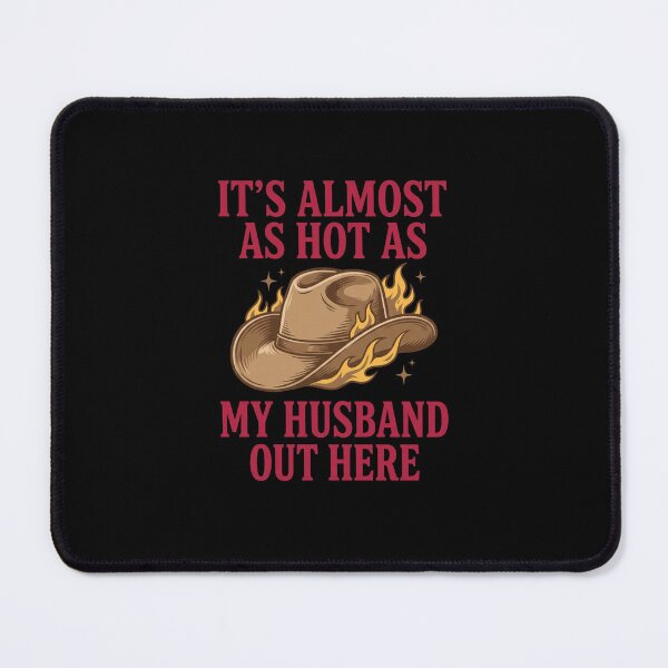 Item preview, It's Almost As Hot As My Husband Out Here Funny Wife Hot Husband designed and sold by SofenArt.